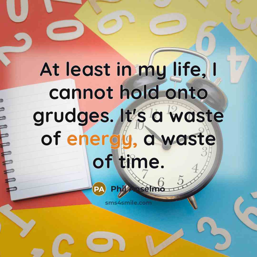 “At least in my life, I cannot hold onto grudges.…” quote by Phil Anselmo