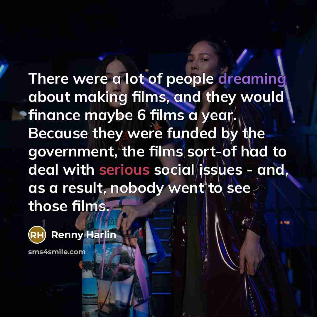 “There were a lot of people dreaming about making films,…” quote by Renny Harlin