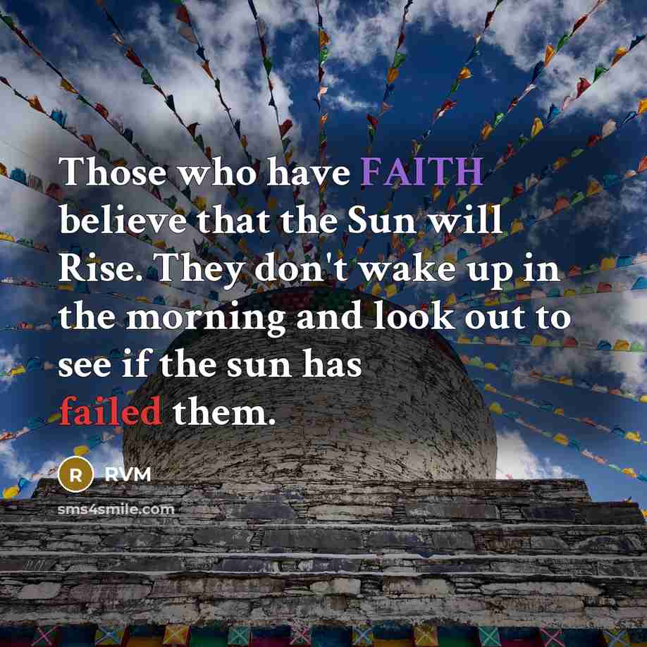 “Those who have FAITH believe that the Sun will Rise.…” quote by RVM