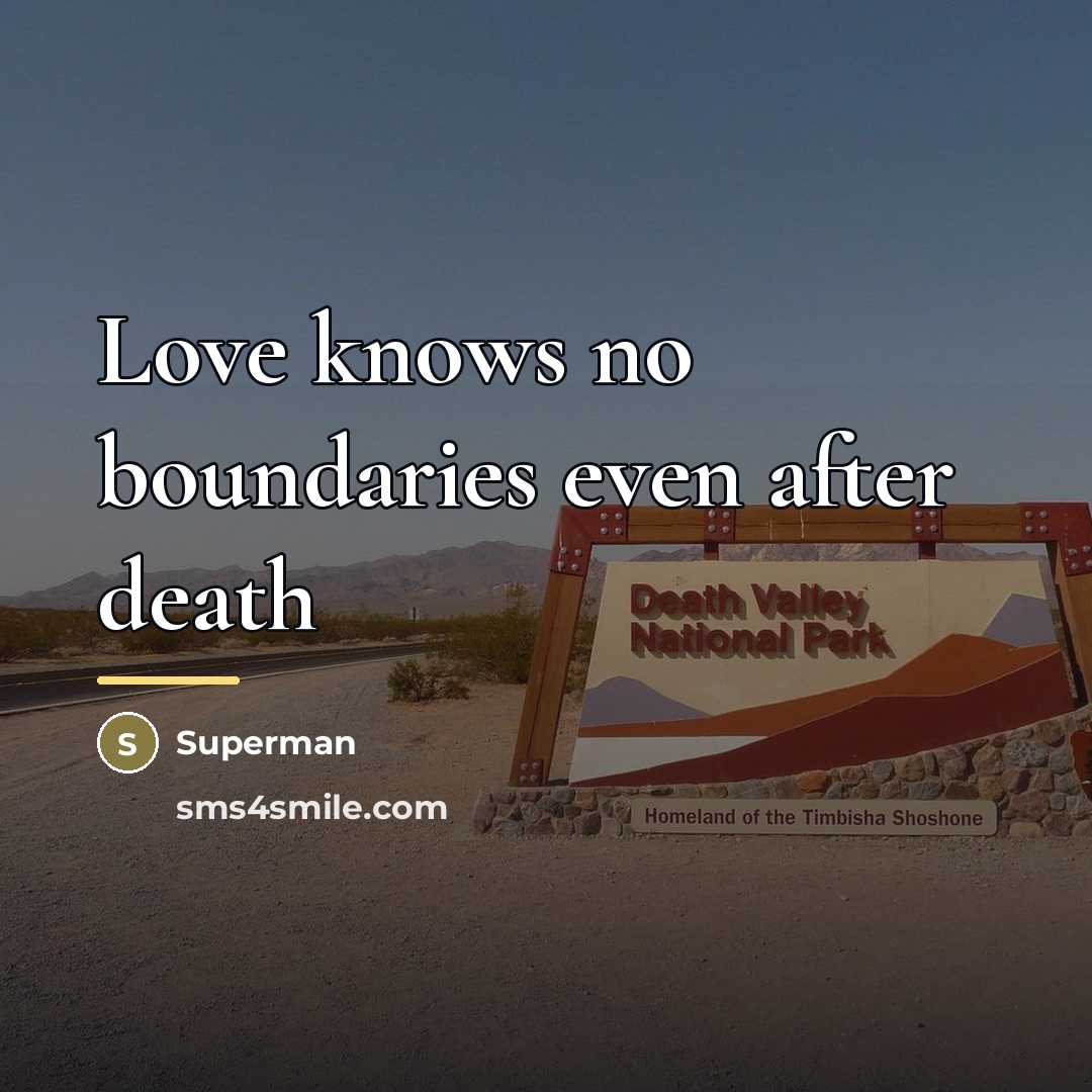 “Love knows no boundaries even after death…” quote by Superman