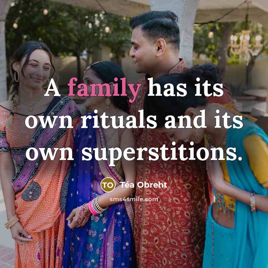 “A family has its own rituals and its own superstitions.…” quote by Tea Obreht