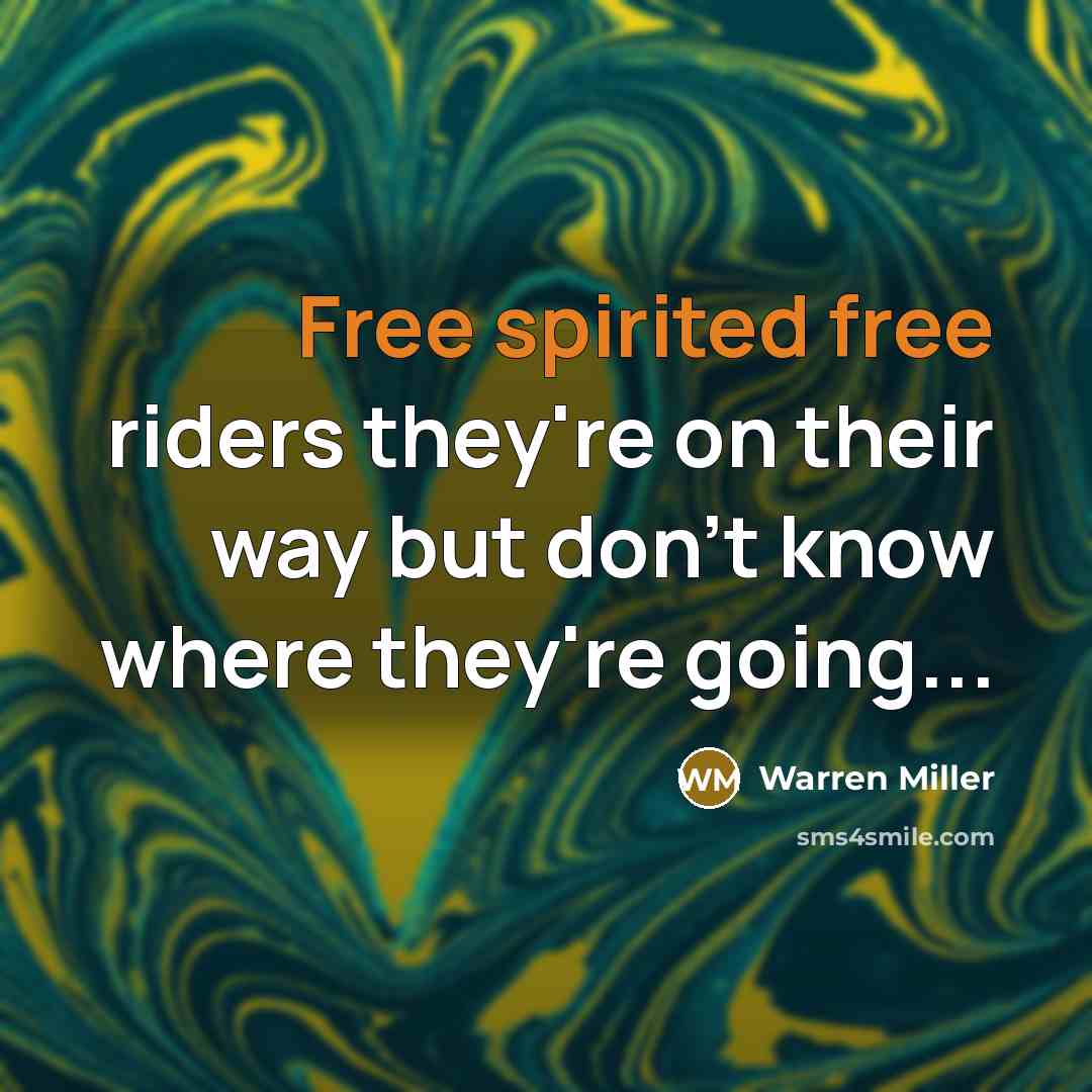“Free spirited free riders they're on their way but don't…” quote by Warren Miller