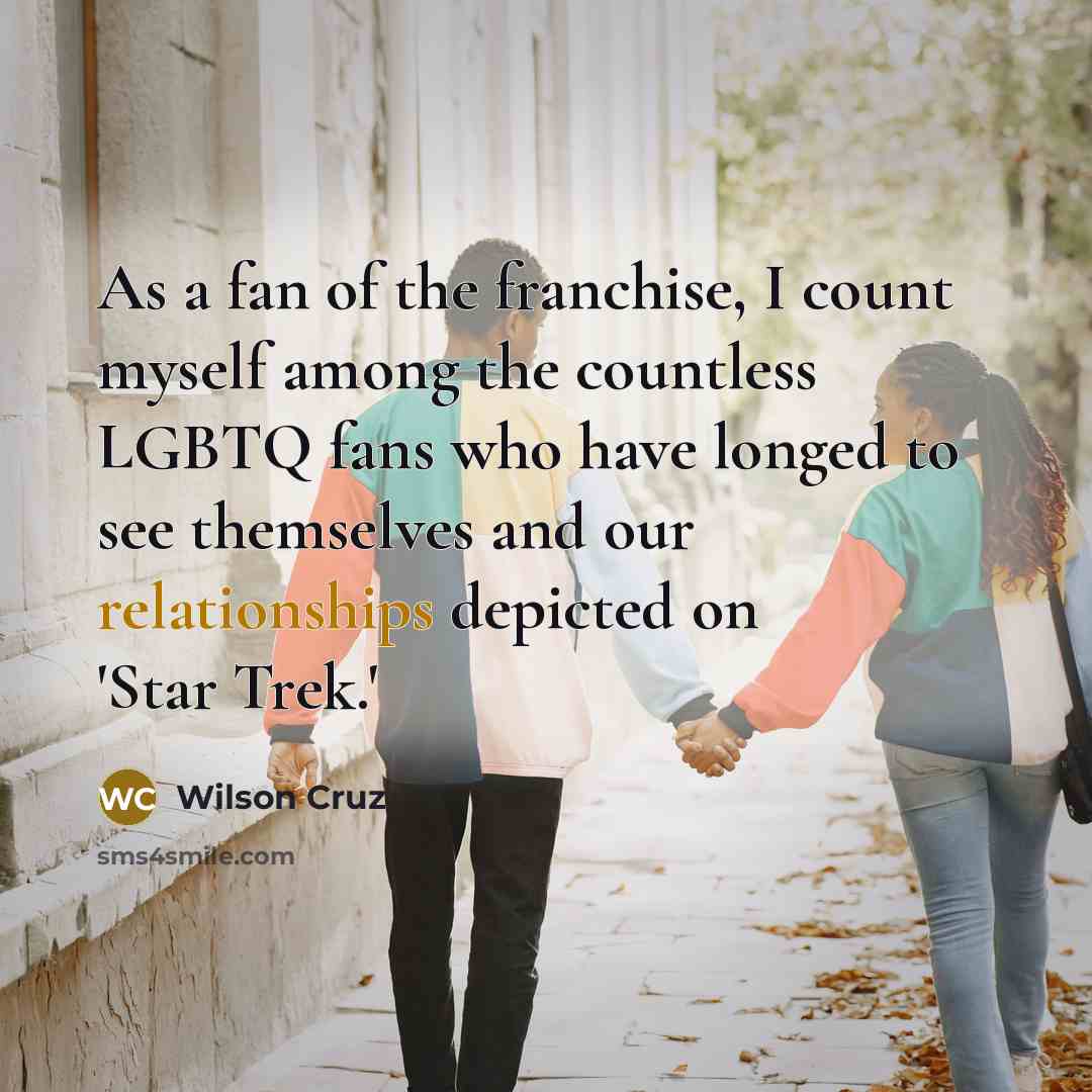 “As a fan of the franchise, I count myself among…” quote by Wilson Cruz