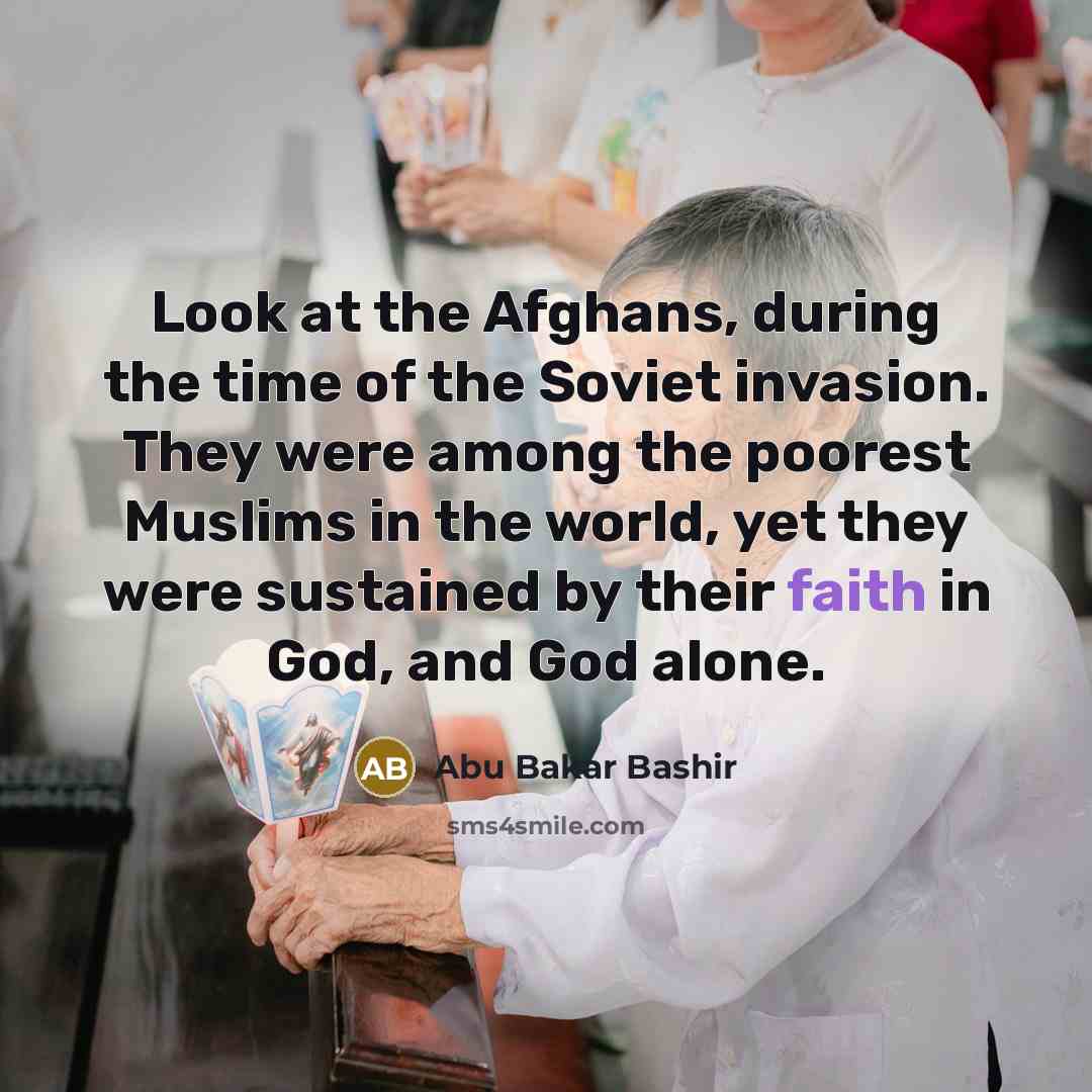 “Look at the Afghans, during the time of the Soviet…” quote by Abu Bakar Bashir