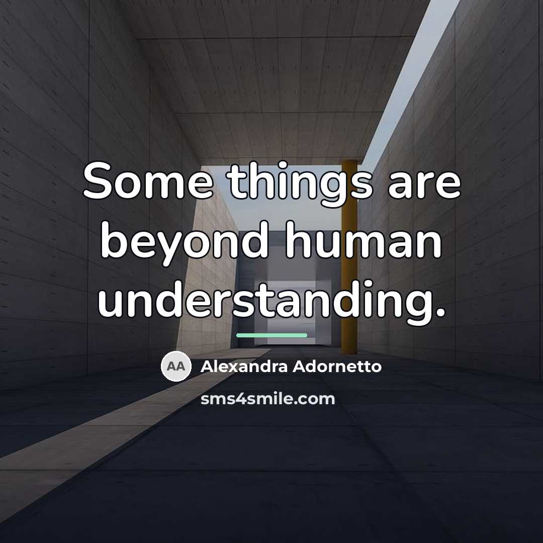 “Some things are beyond human understanding.…” quote by Alexandra Adornetto