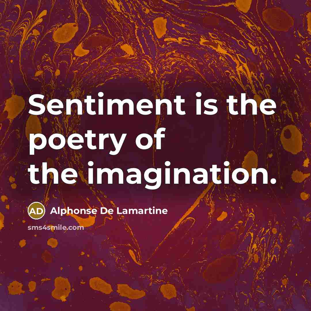 “Sentiment is the poetry of the imagination.…” quote by Alphonse de Lamartine