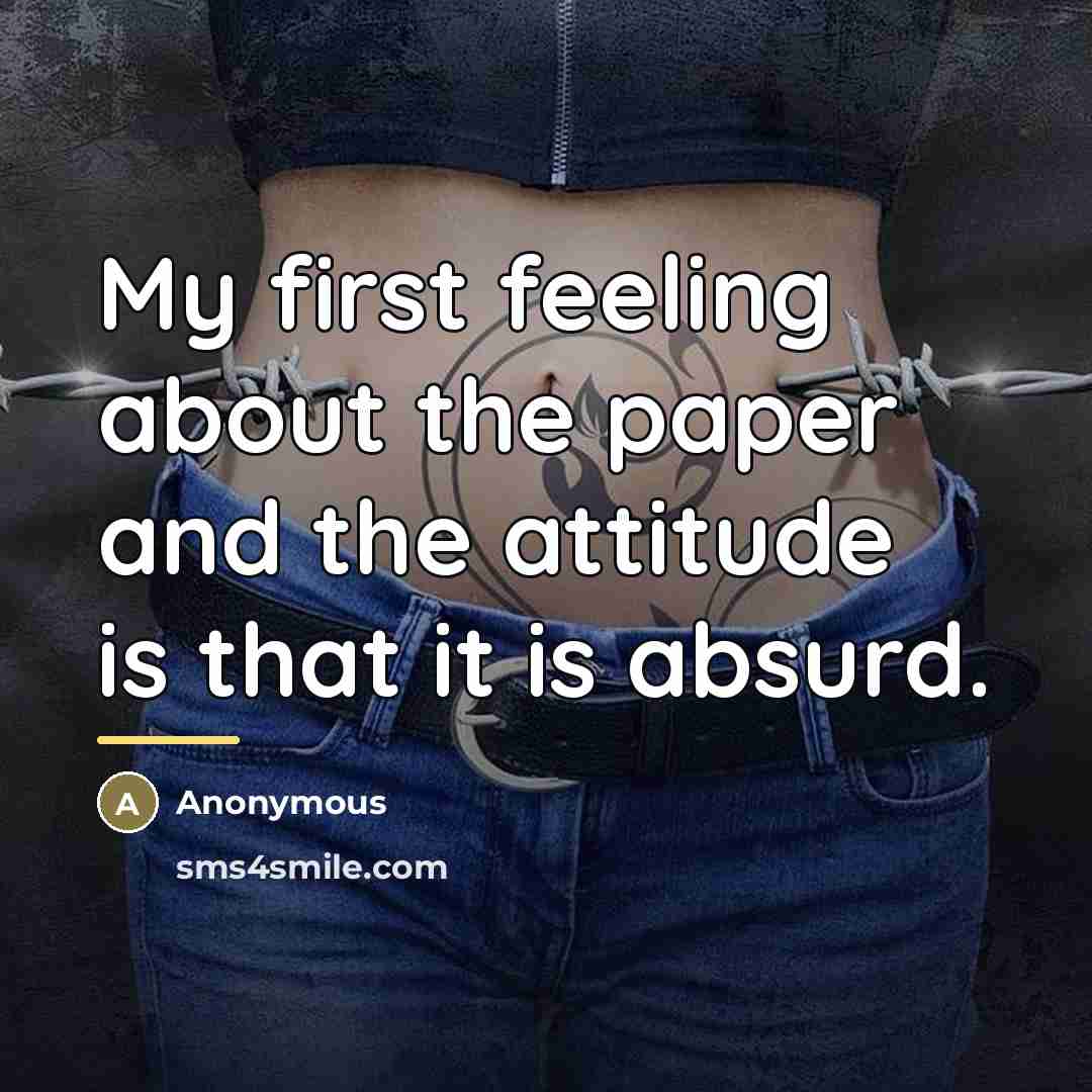 “My first feeling about the paper and the attitude is…” quote by Anonymous