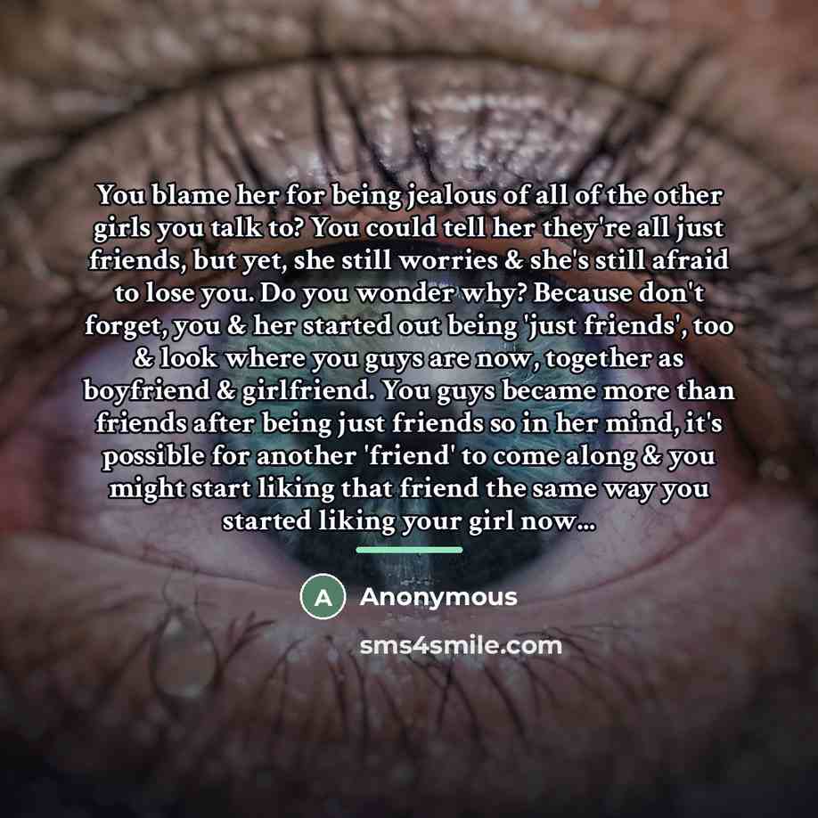 “You blame her for being jealous of all of the…” quote by Anonymous