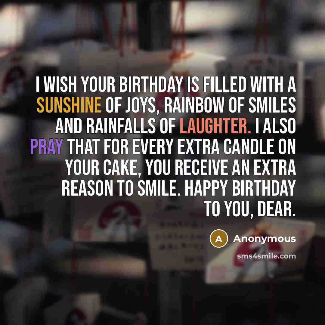 “I wish your birthday is filled with a sunshine of…” quote by Anonymous