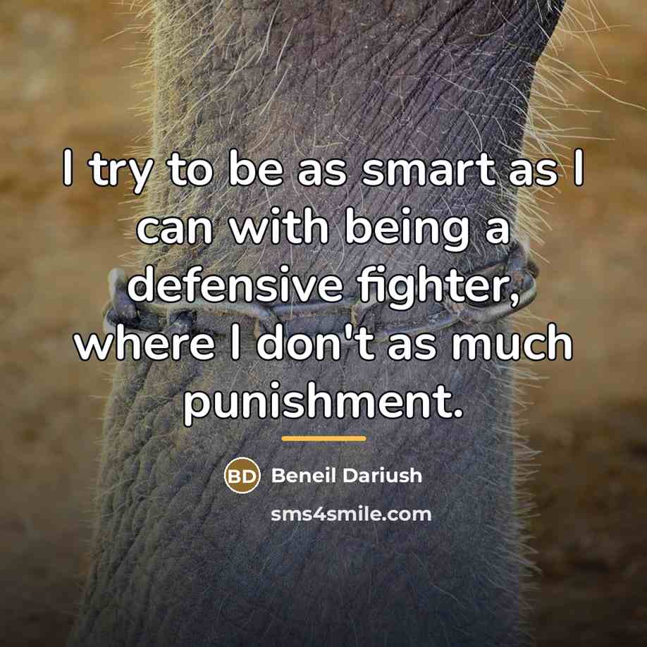 “I try to be as smart as I can with…” quote by Beneil Dariush