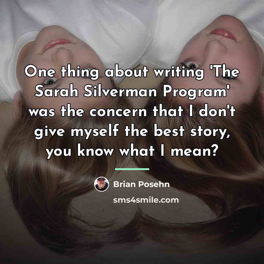 “One thing about writing 'The Sarah Silverman Program' was the…” quote by Brian Posehn