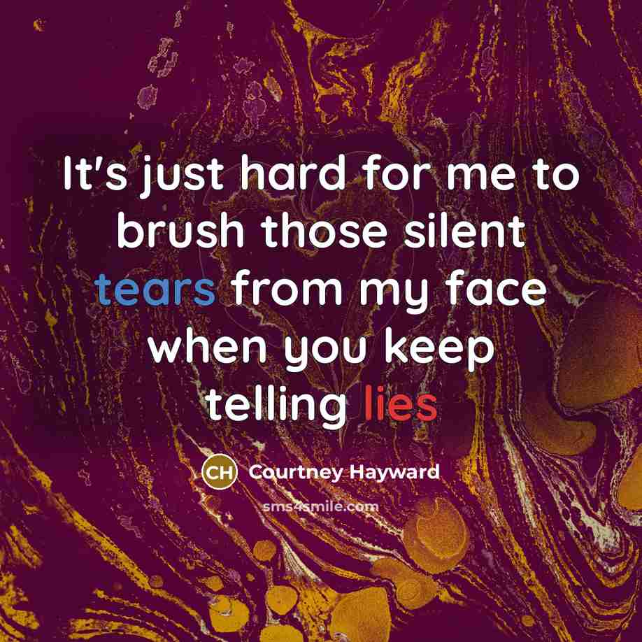 “It's just hard for me to brush those silent tears…” quote by Courtney Hayward