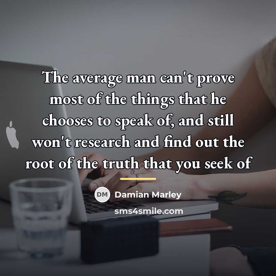 “The average man can't prove most of the things that…” quote by Damian Marley