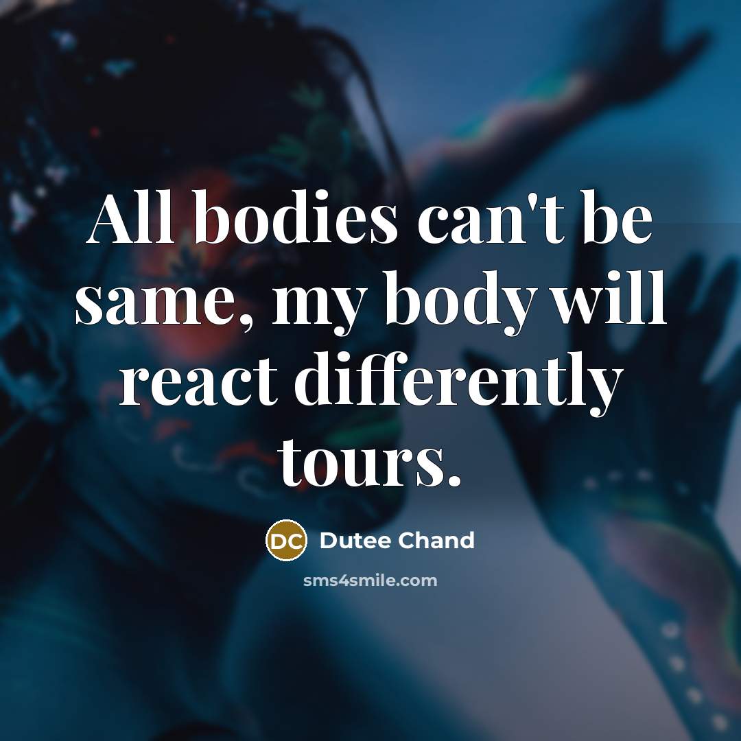 “All bodies can't be same, my body will react differently…” quote by Dutee Chand