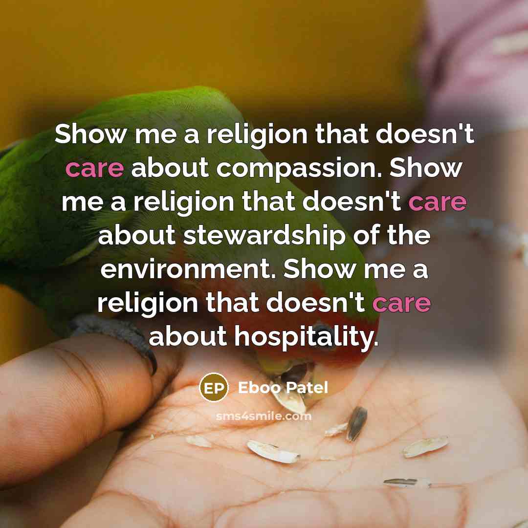 “Show me a religion that doesn't care about compassion. Show…” quote by Eboo Patel