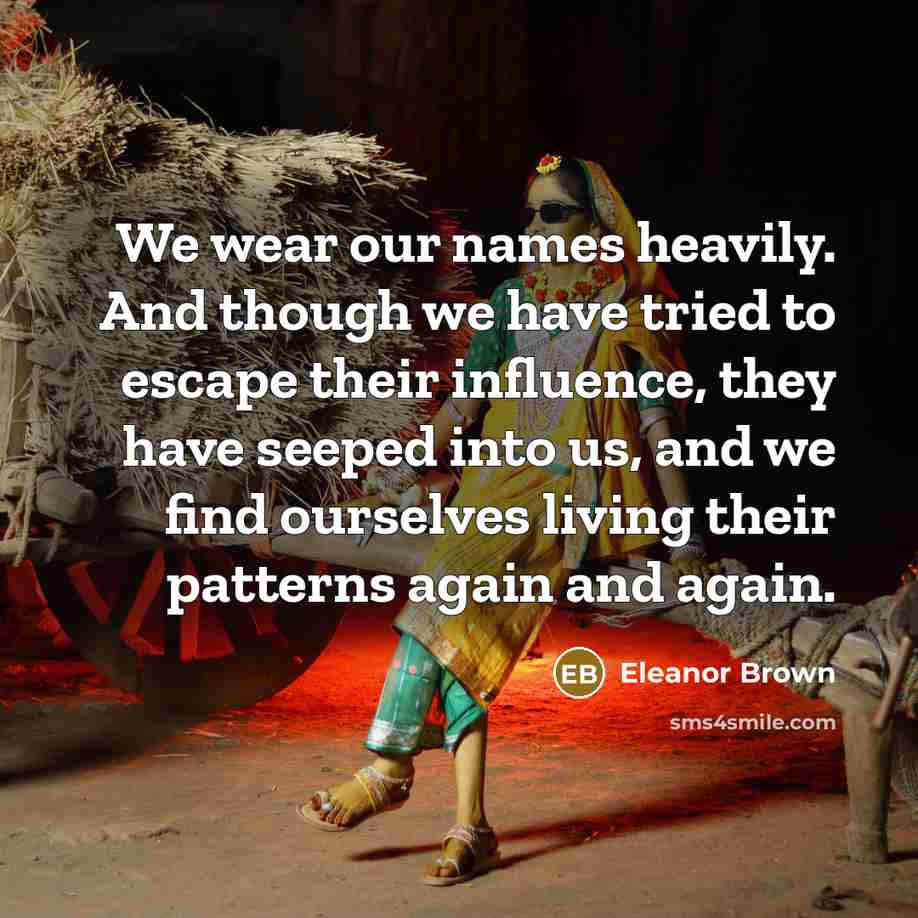 “We wear our names heavily. And though we have tried…” quote by Eleanor Brown