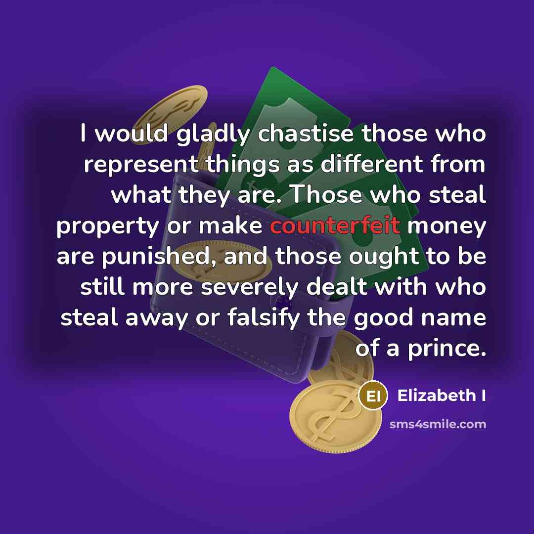“I would gladly chastise those who represent things as different…” quote by Elizabeth I