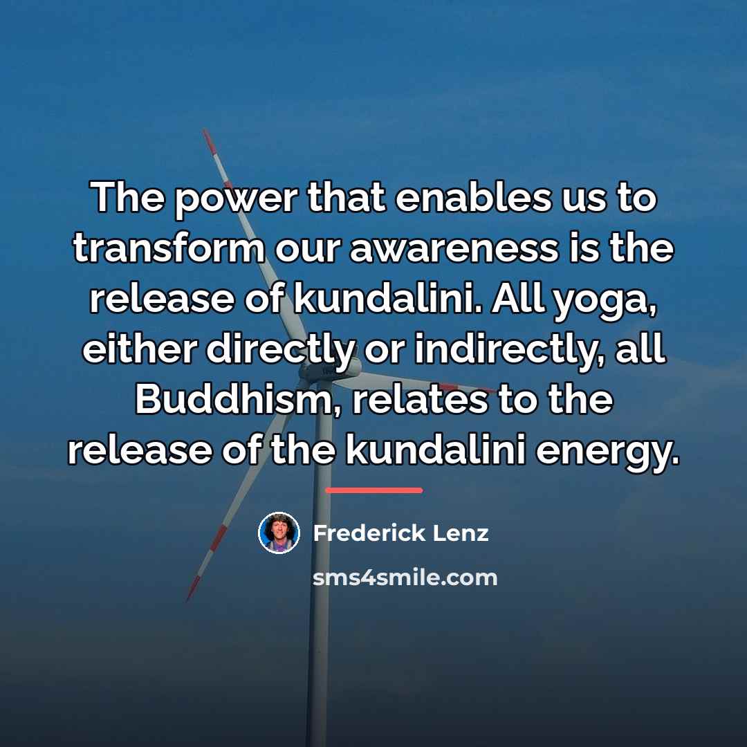 “The power that enables us to transform our awareness is…” quote by Frederick Lenz