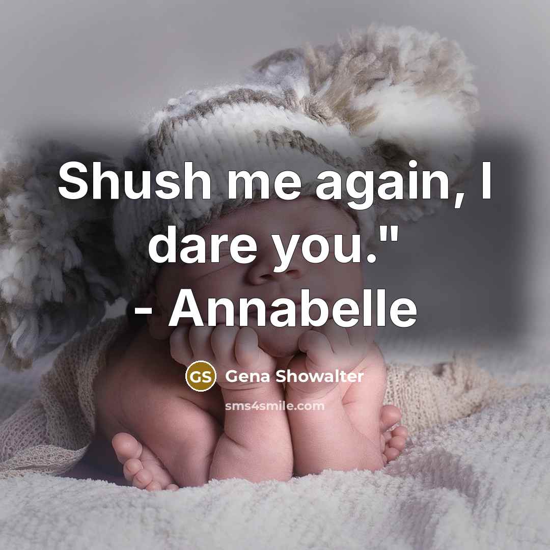 “Shush me again, I dare you." - Annabelle…” quote by Gena Showalter