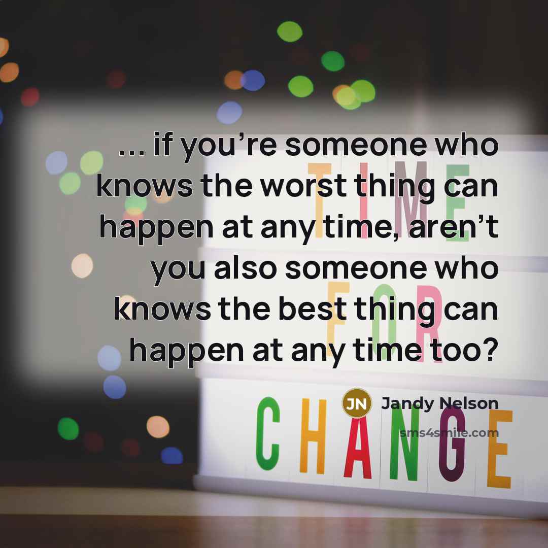 “... if you're someone who knows the worst thing can…” quote by Jandy Nelson