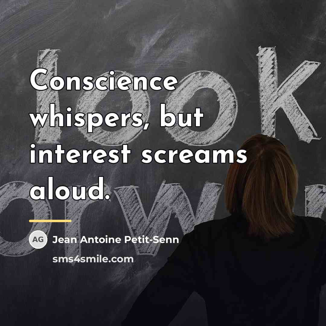 “Conscience whispers, but interest screams aloud.…” quote by Jean Antoine Petit-Senn