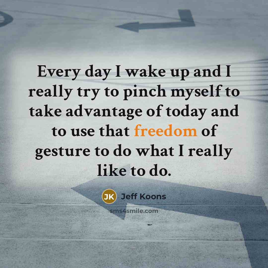 “Every day I wake up and I really try to…” quote by Jeff Koons