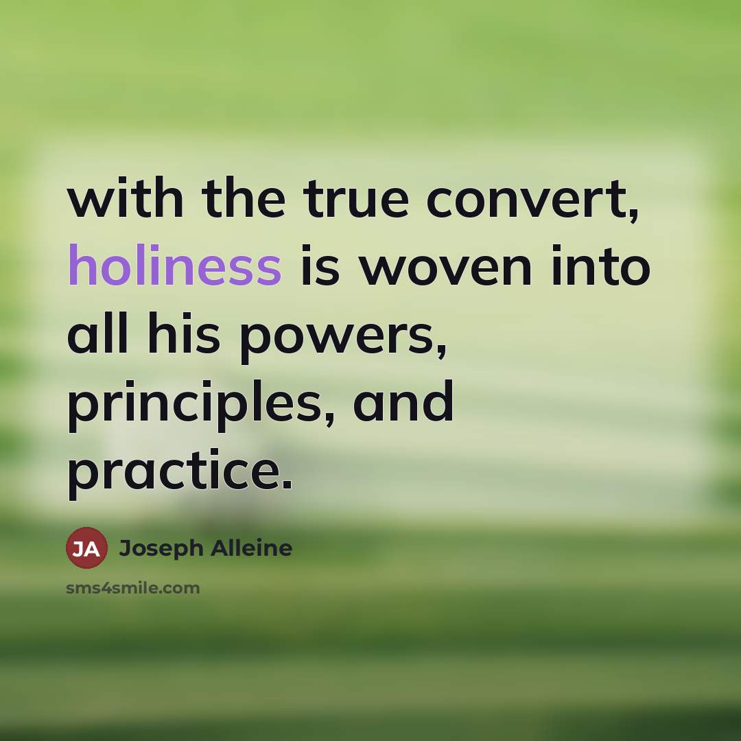 “with the true convert, holiness is woven into all his…” quote by Joseph Alleine