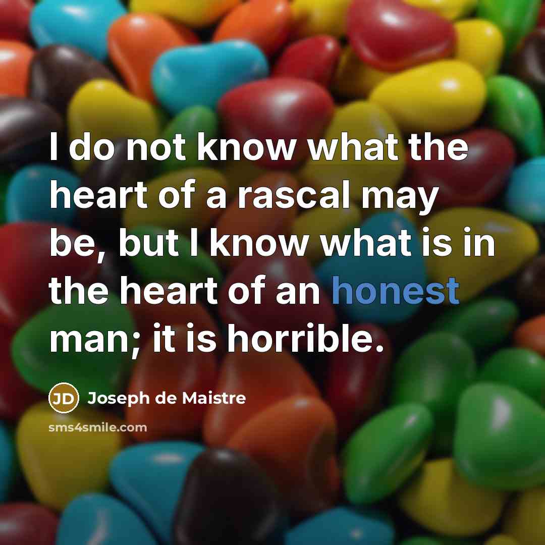 “I do not know what the heart of a rascal…” quote by Joseph de Maistre