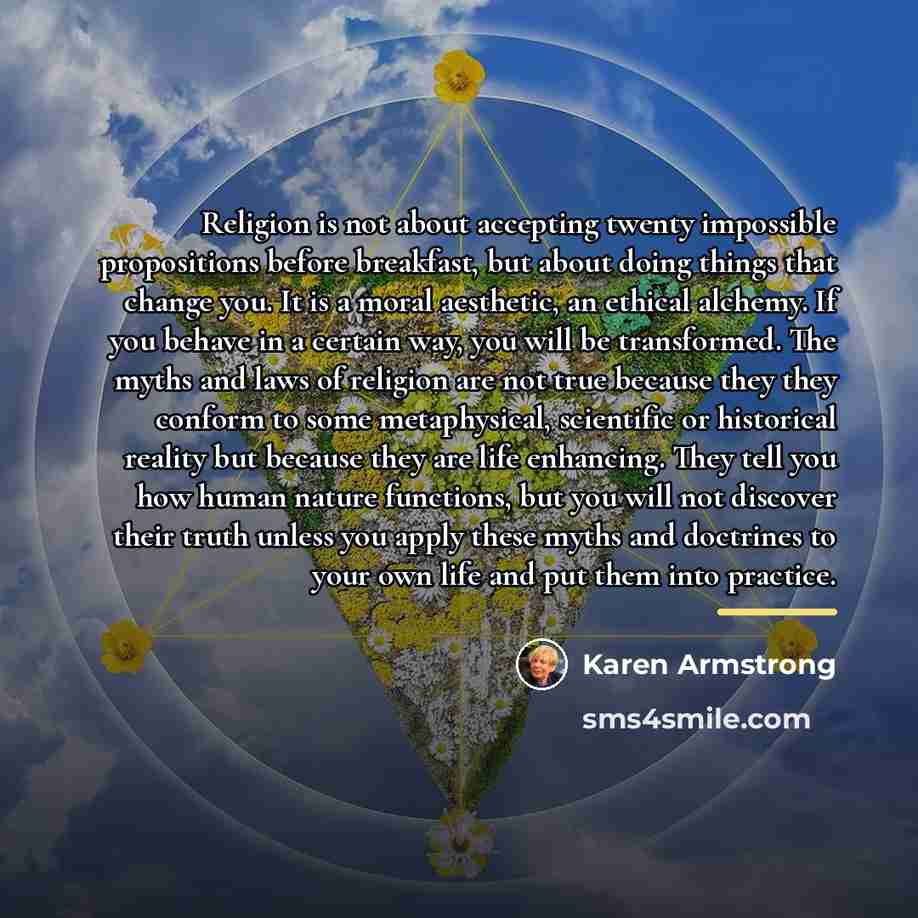 “Religion is not about accepting twenty impossible propositions before breakfast,…” quote by Karen Armstrong