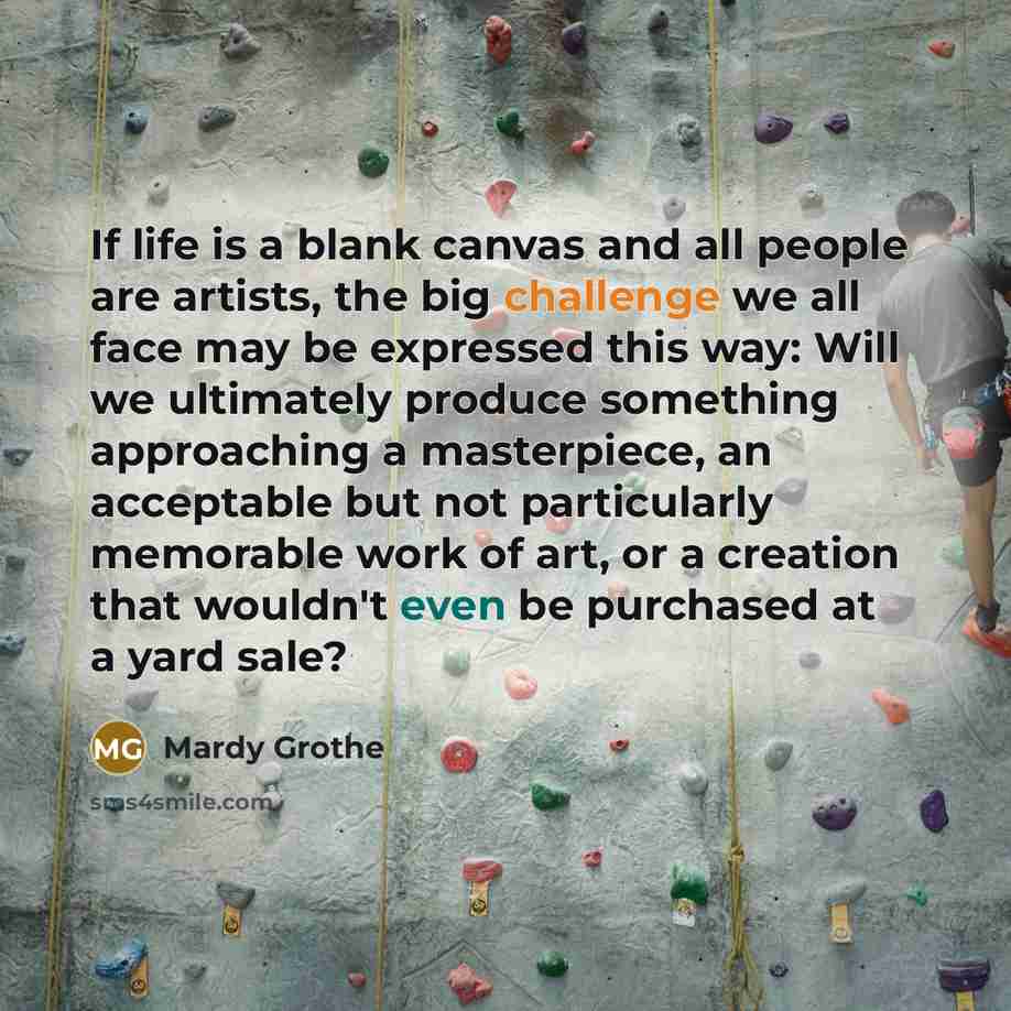 “If life is a blank canvas and all people are…” quote by Mardy Grothe