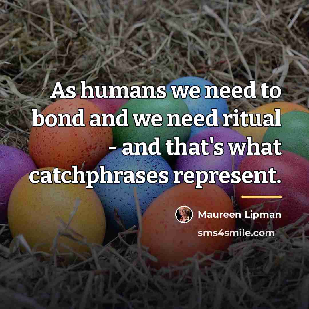 “As humans we need to bond and we need ritual…” quote by Maureen Lipman