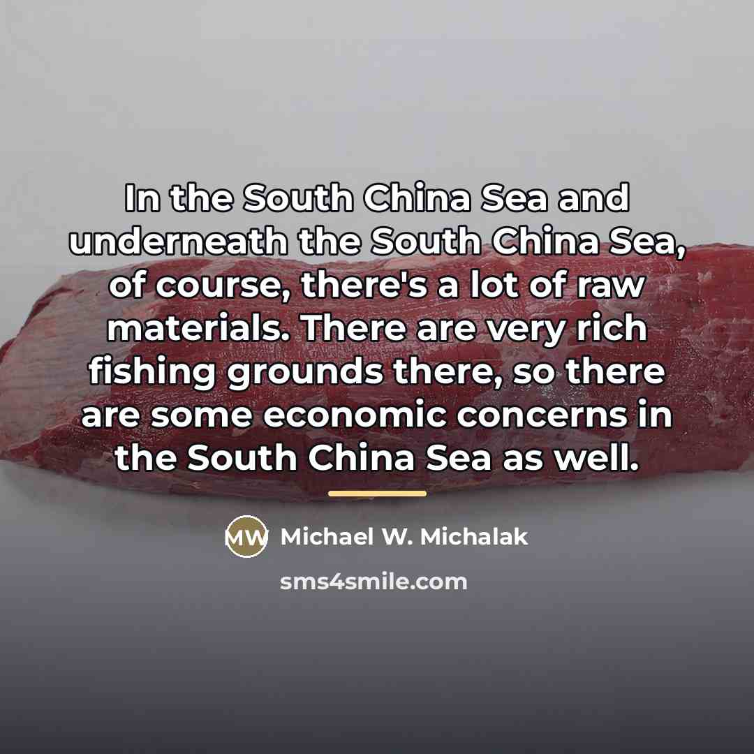 “In the South China Sea and underneath the South China…” quote by Michael W. Michalak