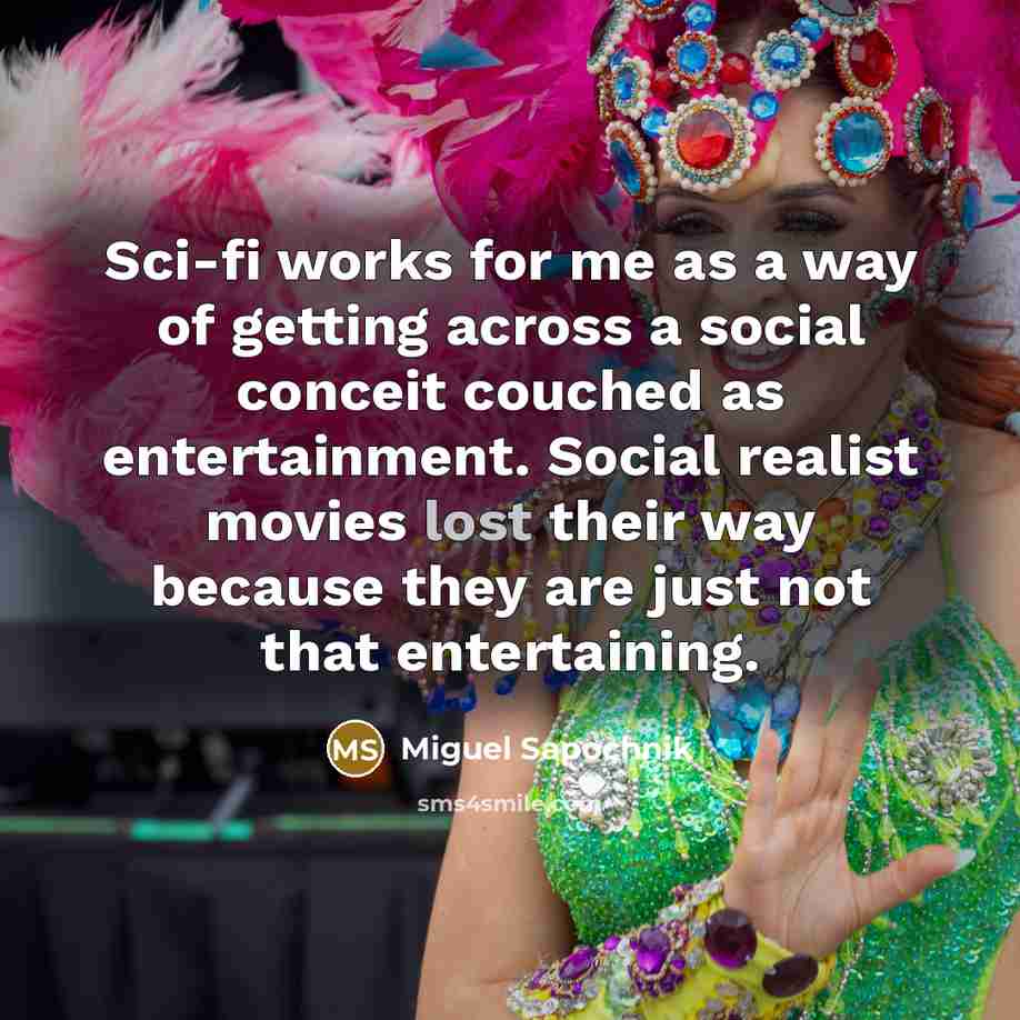 “Sci-fi works for me as a way of getting across…” quote by Miguel Sapochnik