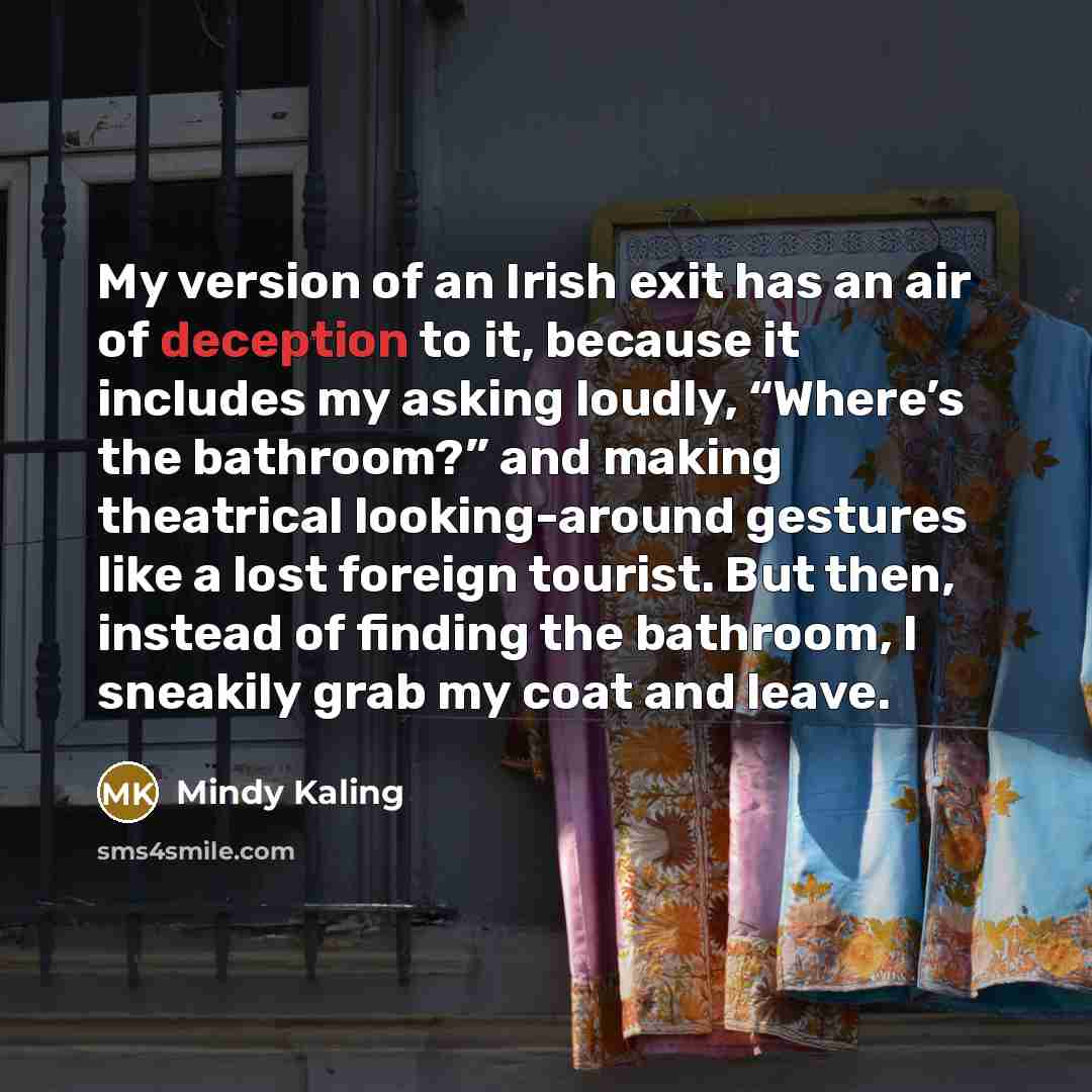 “My version of an Irish exit has an air of…” quote by Mindy Kaling
