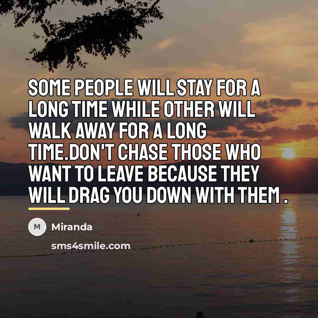 “Some people will stay for a long time while other…” quote by Miranda