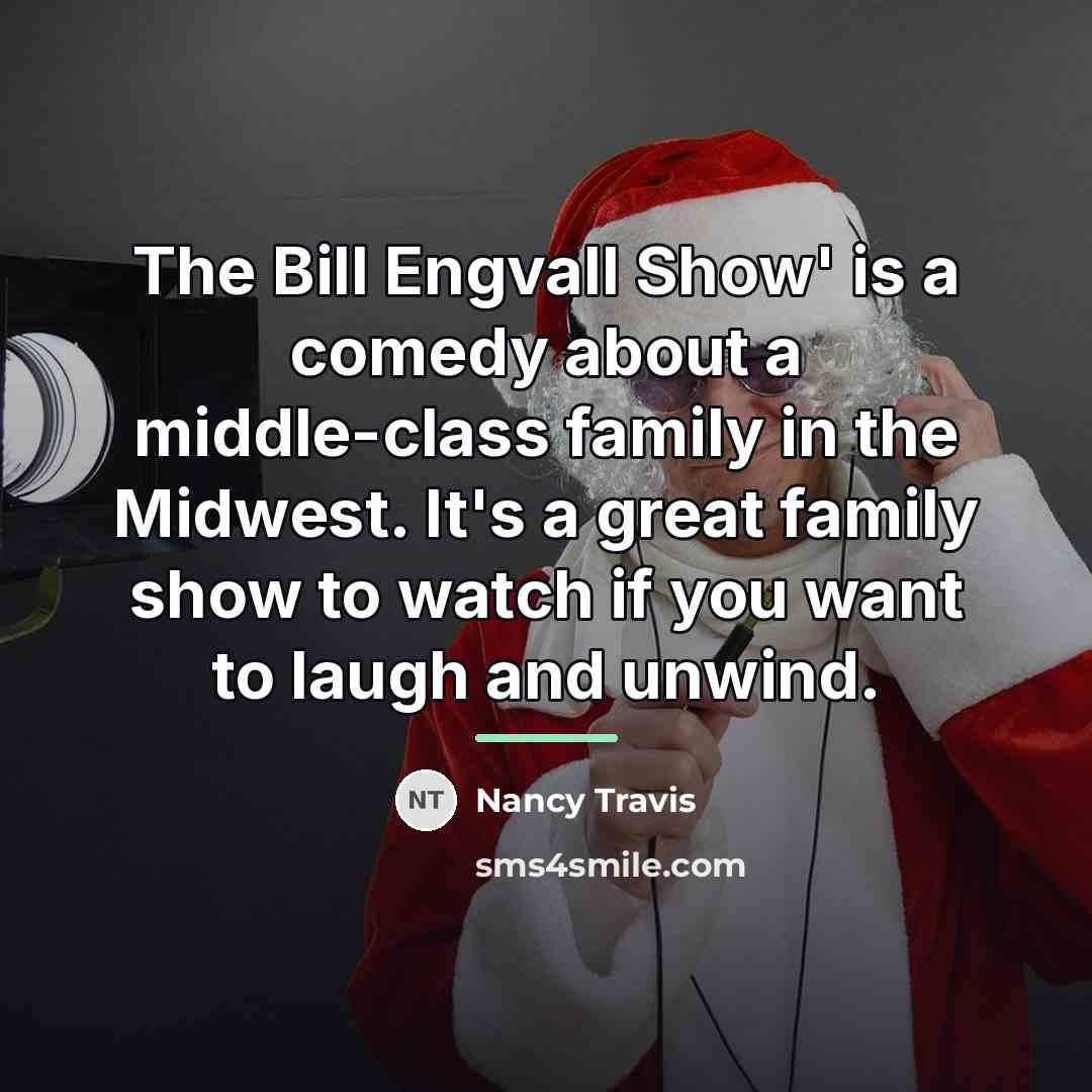 “The Bill Engvall Show' is a comedy about a middle-class…” quote by Nancy Travis