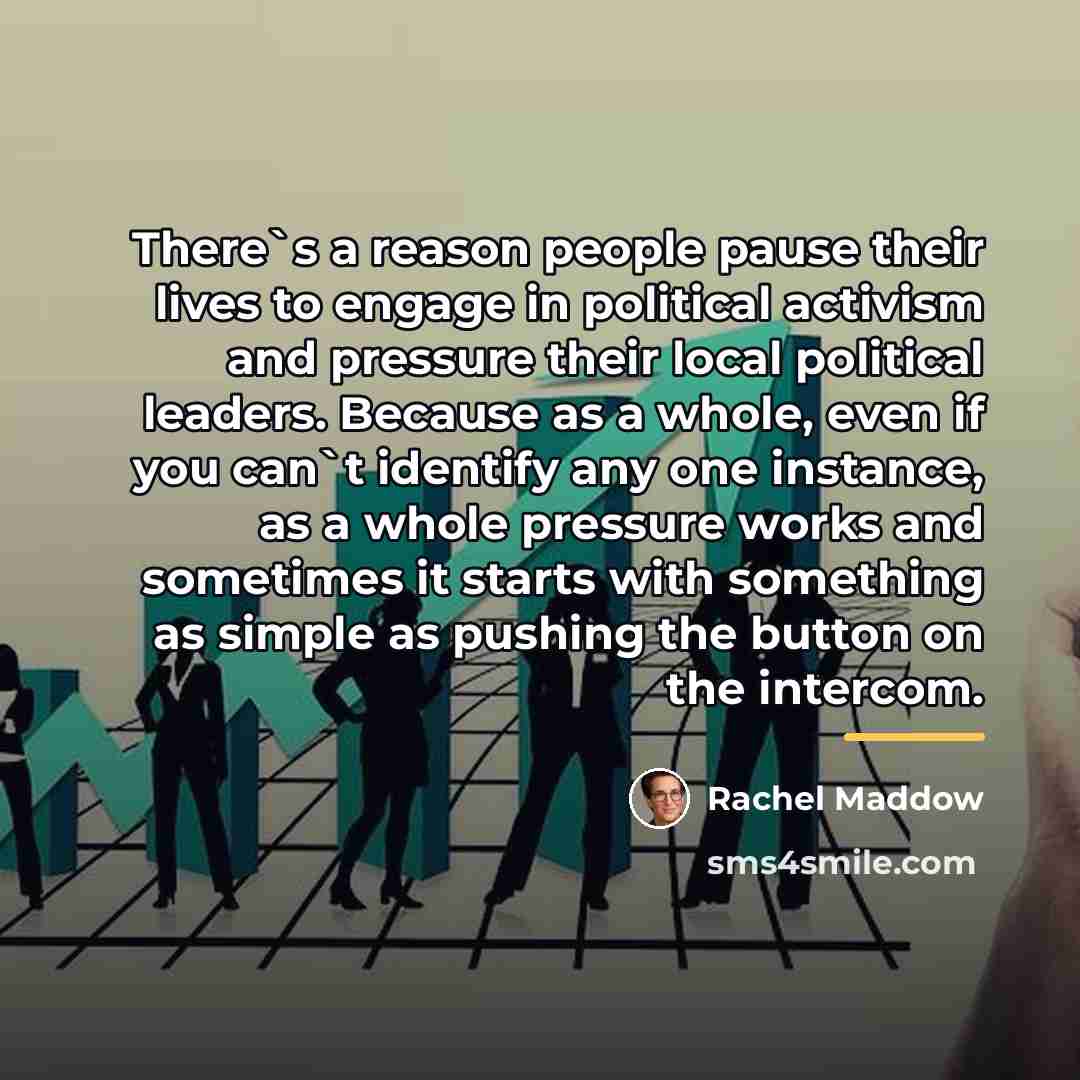 “There`s a reason people pause their lives to engage in…” quote by Rachel Maddow