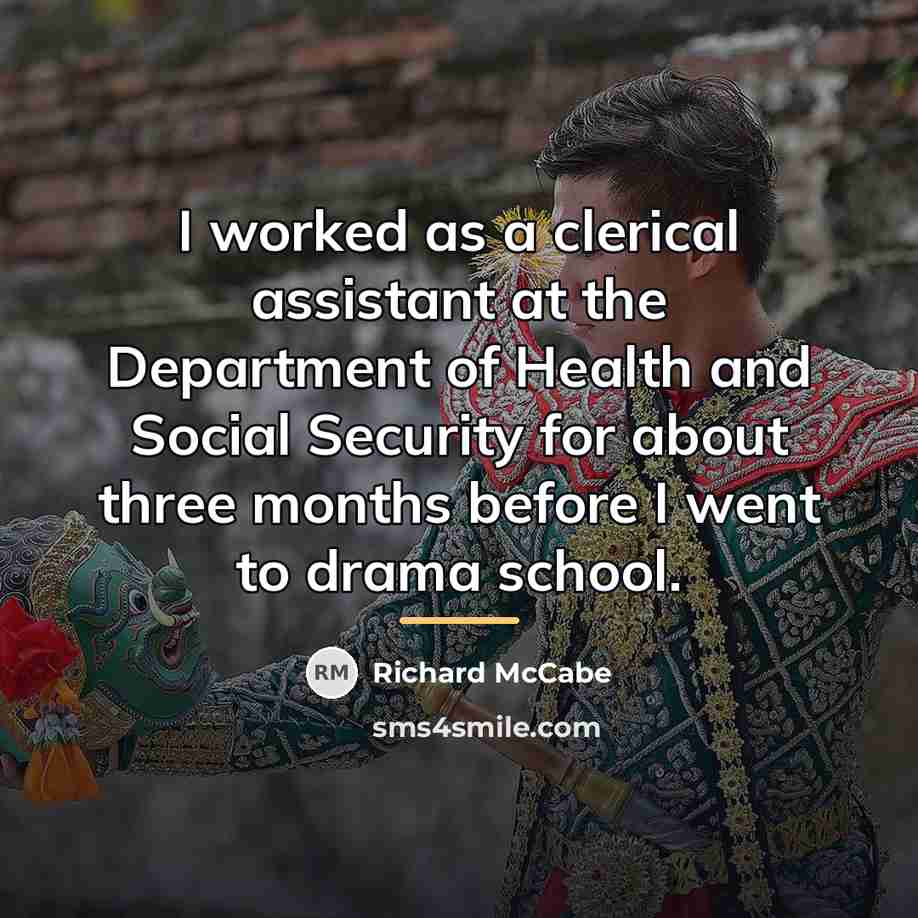 “I worked as a clerical assistant at the Department of…” quote by Richard McCabe