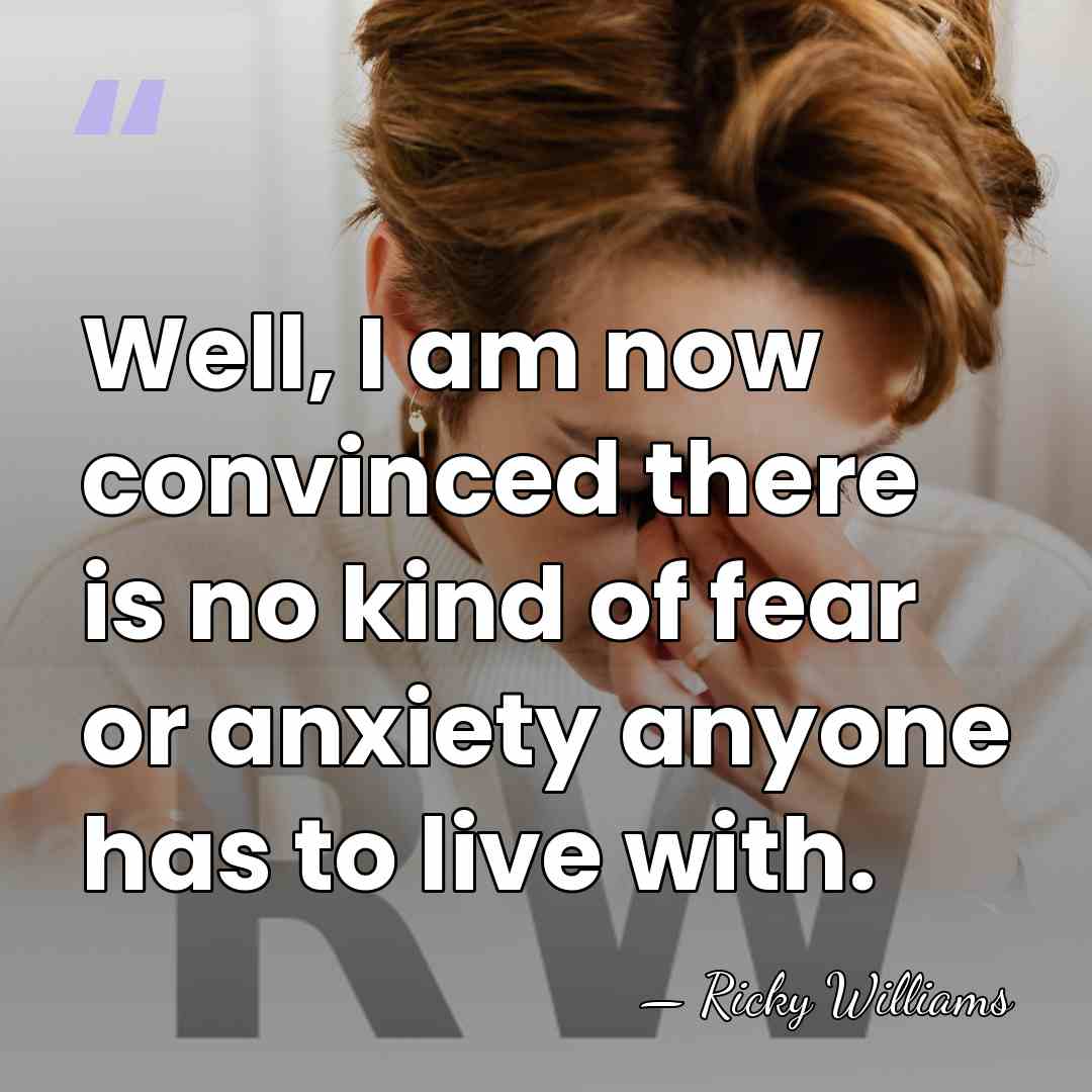 Well, I am now convinced there is no kind of fear or&hellip; - Ricky Williams