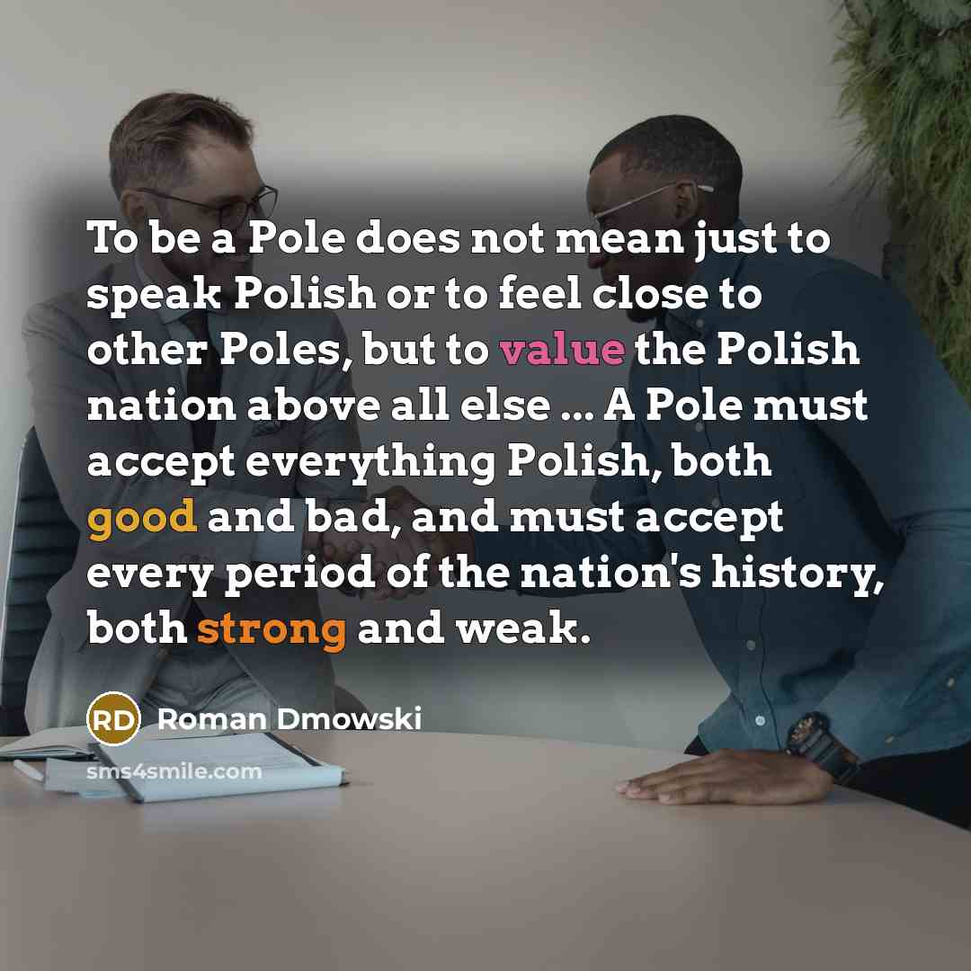 “To be a Pole does not mean just to speak…” quote by Roman Dmowski