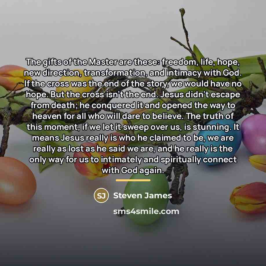 “The gifts of the Master are these: freedom, life, hope,…” quote by Steven James