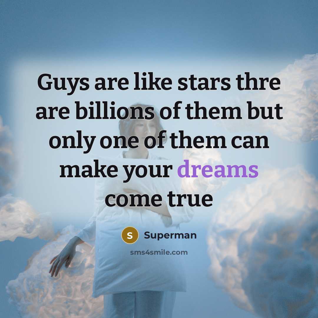 “Guys are like stars thre are billions of them but…” quote by Superman