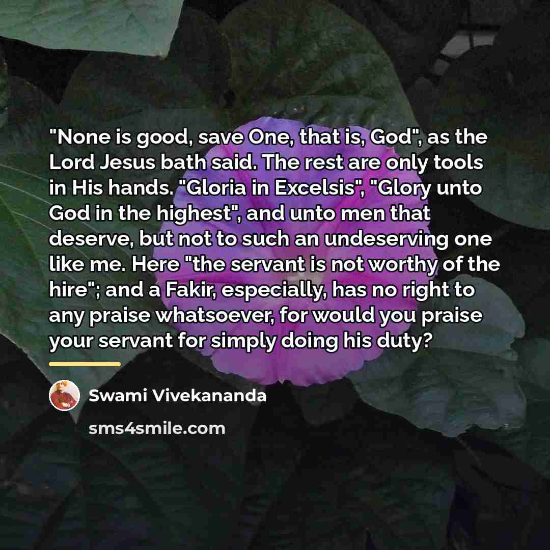 “"None is good, save One, that is, God", as the…” quote by Swami Vivekananda