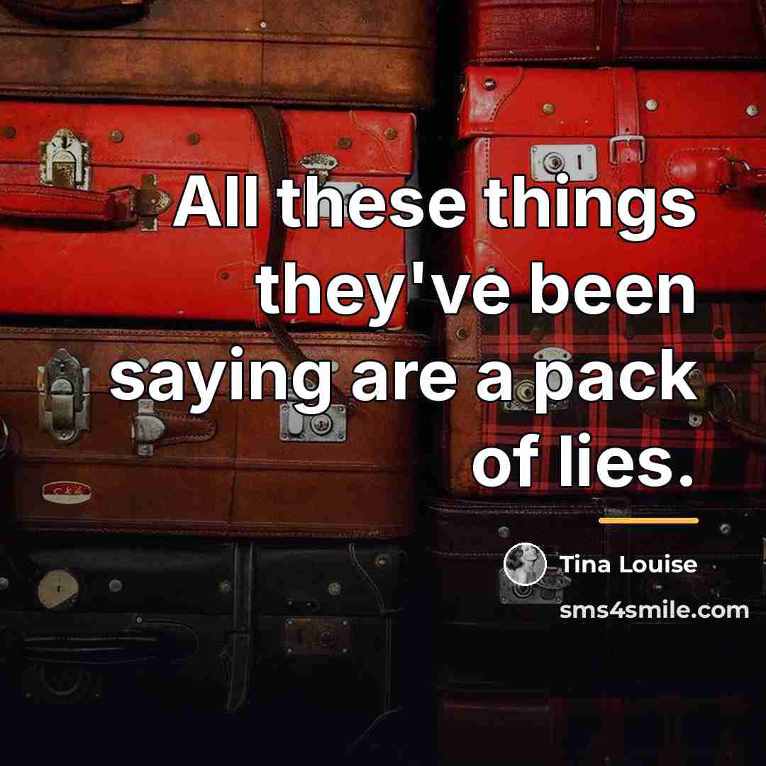 “All these things they've been saying are a pack of…” quote by Tina Louise