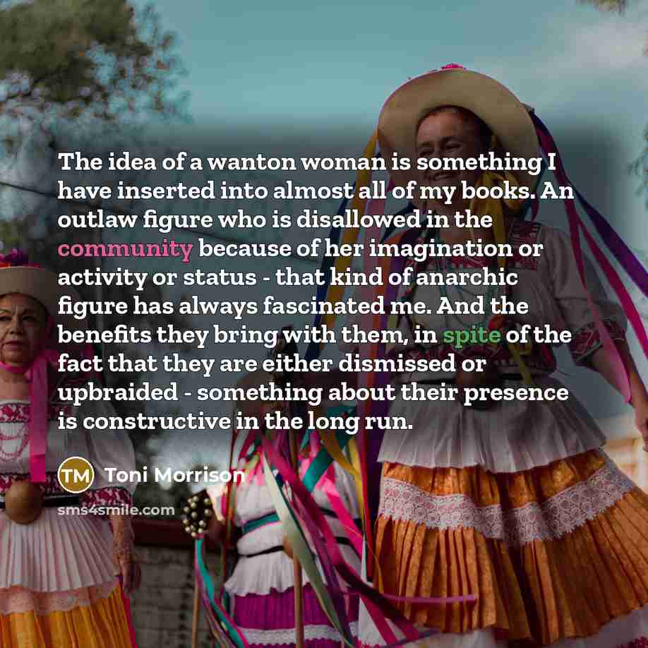 “The idea of a wanton woman is something I have…” quote by Toni Morrison
