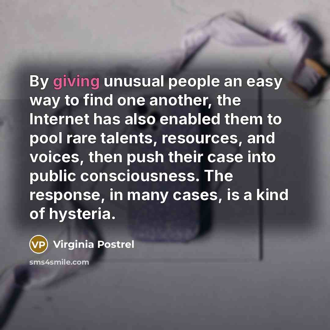 “By giving unusual people an easy way to find one…” quote by Virginia Postrel