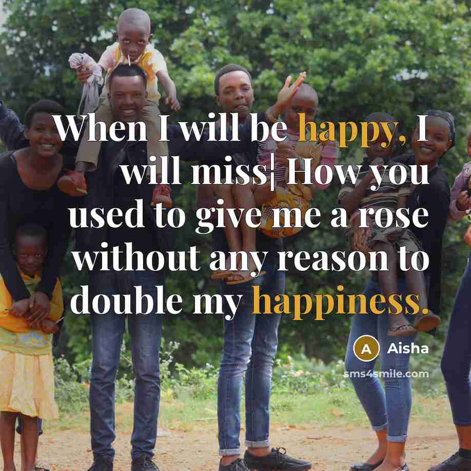 “When I will be happy, I will miss¦ How you…” quote by Aisha