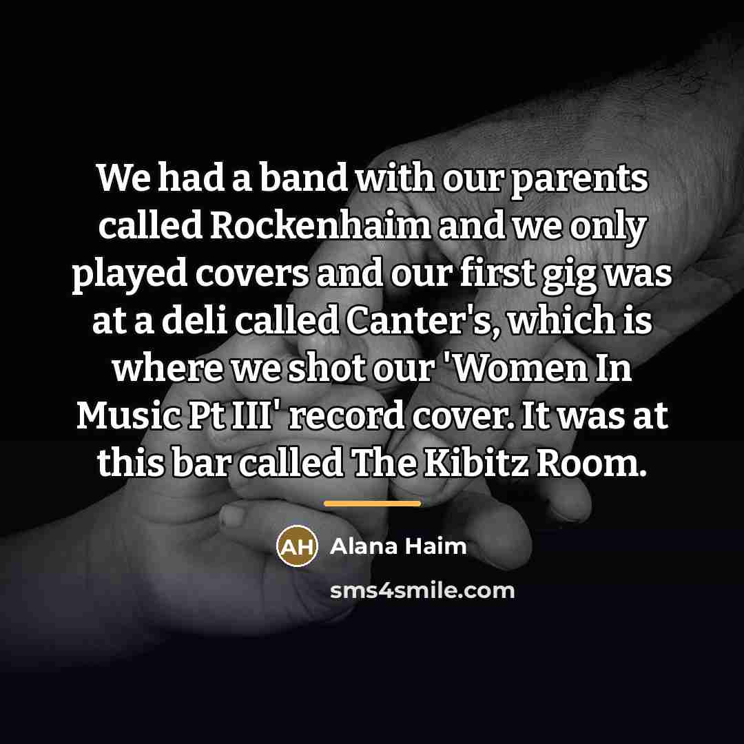 “We had a band with our parents called Rockenhaim and…” quote by Alana Haim