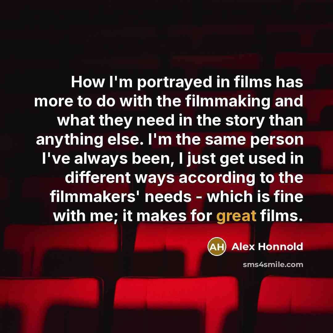 “How I'm portrayed in films has more to do with…” quote by Alex Honnold