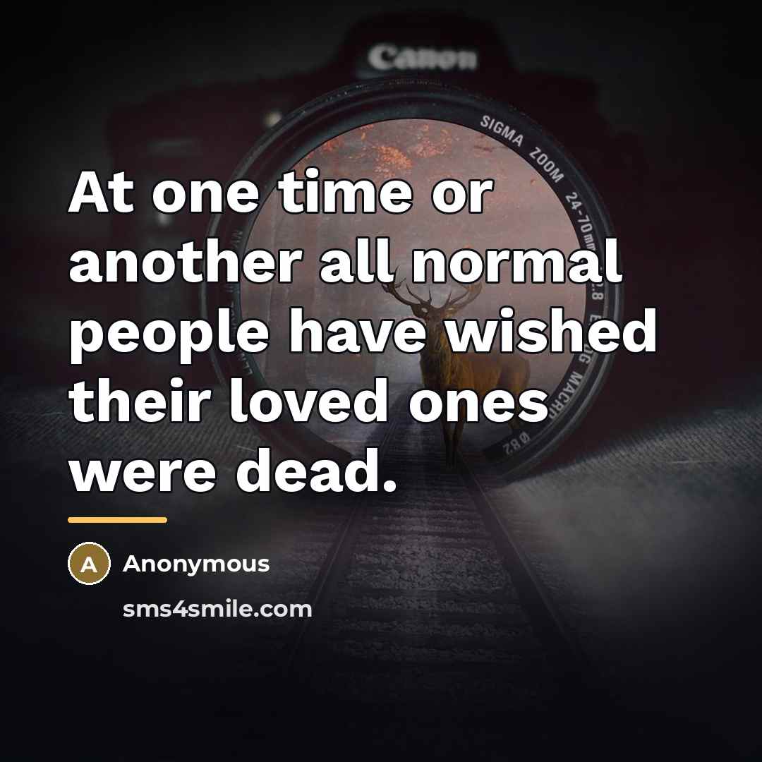 “At one time or another all normal people have wished…” quote by Anonymous